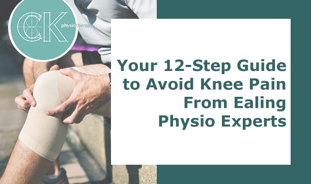 Your 12-Step Guide to Avoid Knee Pain From Ealing Physio Experts