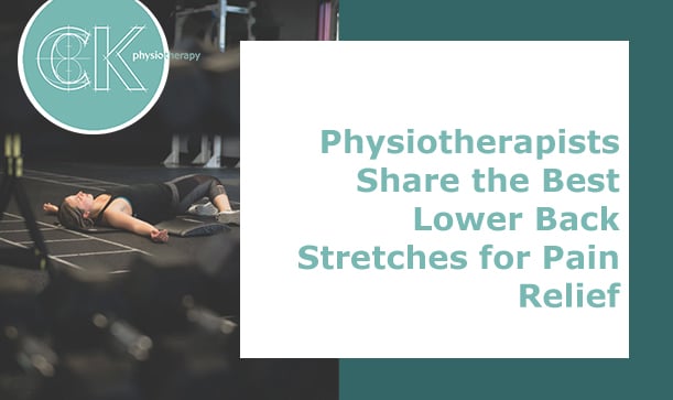 Physiotherapists Share the Best Lower Back Stretches for Pain Relief